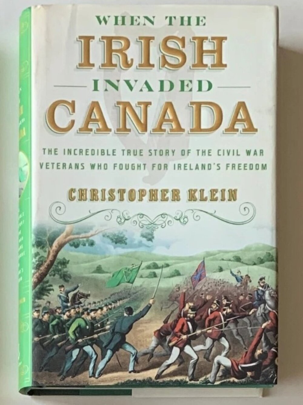 When the Irish Invaded Canada - Christopher Klein - First Edition (HC, DJ, 2019)